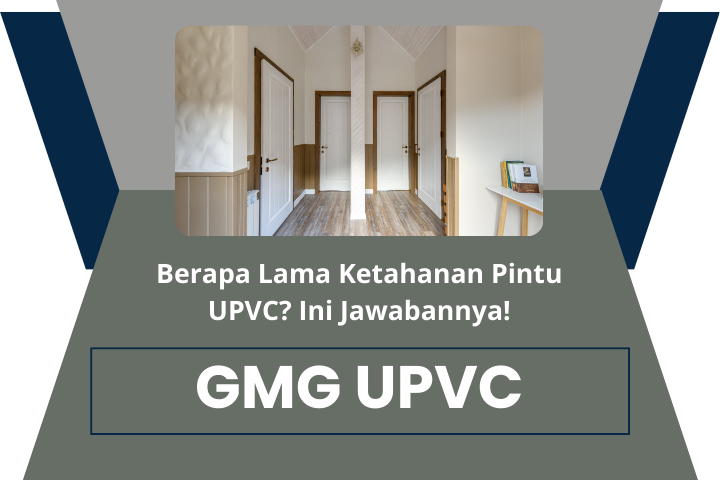 Berapa Lama Ketahanan Pintu UPVC? Ini Jawabannya!