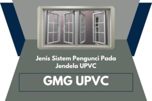 Jenis Sistem Pengunci Pada Jendela UPVC